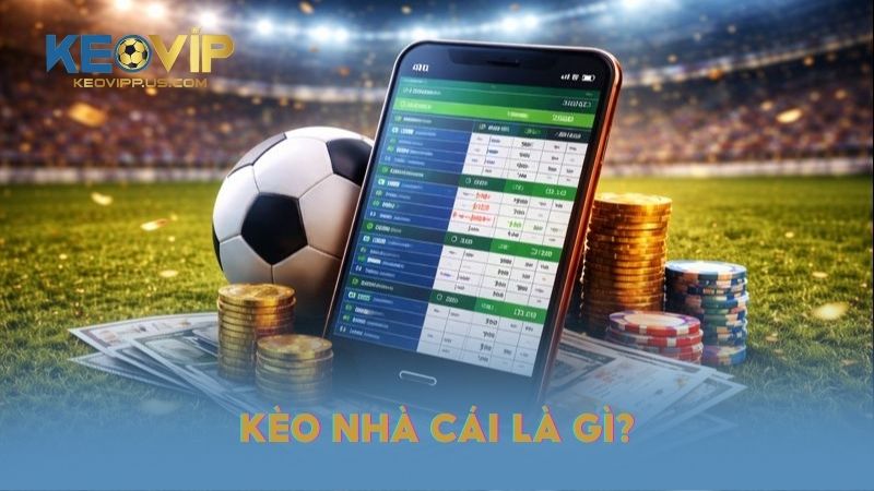 Kèo nhà cái là hệ thống tỷ lệ cá cược do nhà cái công bố