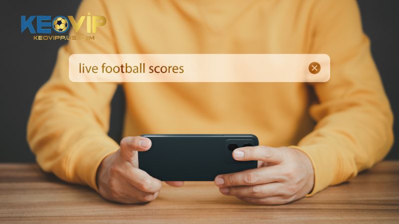 Kinh nghiệm soi tỷ số trực tiếp bóng đá hiệu quả khi cá cược